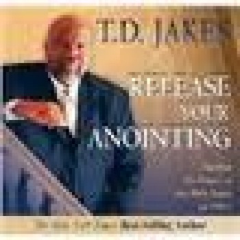 Release Your Anointing: Tapping the Power of the Holy Spirit in You by T. D. Jakes, Don Nori Sr. 